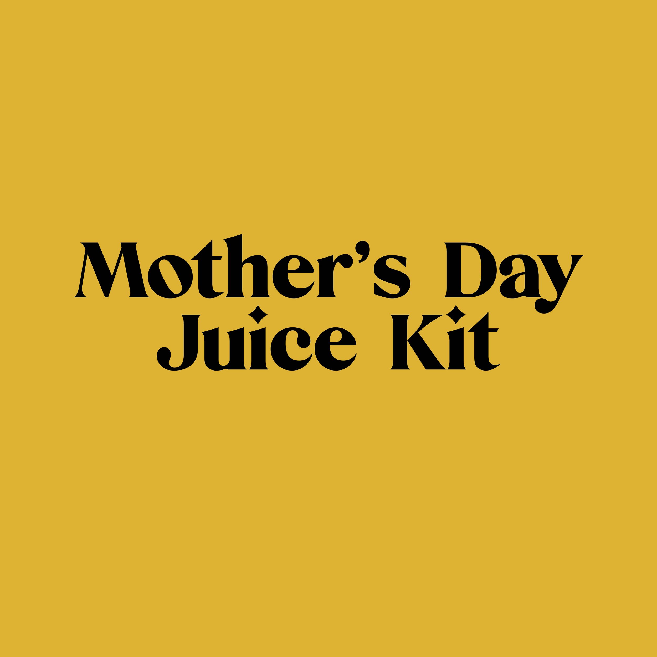 mothers day juice kit .jpg
