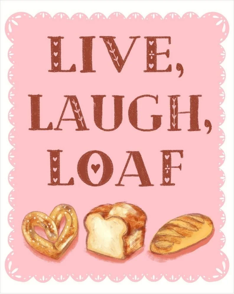 Decorative pink background with the quote 'Live, Laugh, Loaf' in brown lettering,  which is a parody of the popular phrase Live, Laugh, Love. bordered by a scalloped pattern, and images of a pretzel, bread, and a baguette at the bottom.