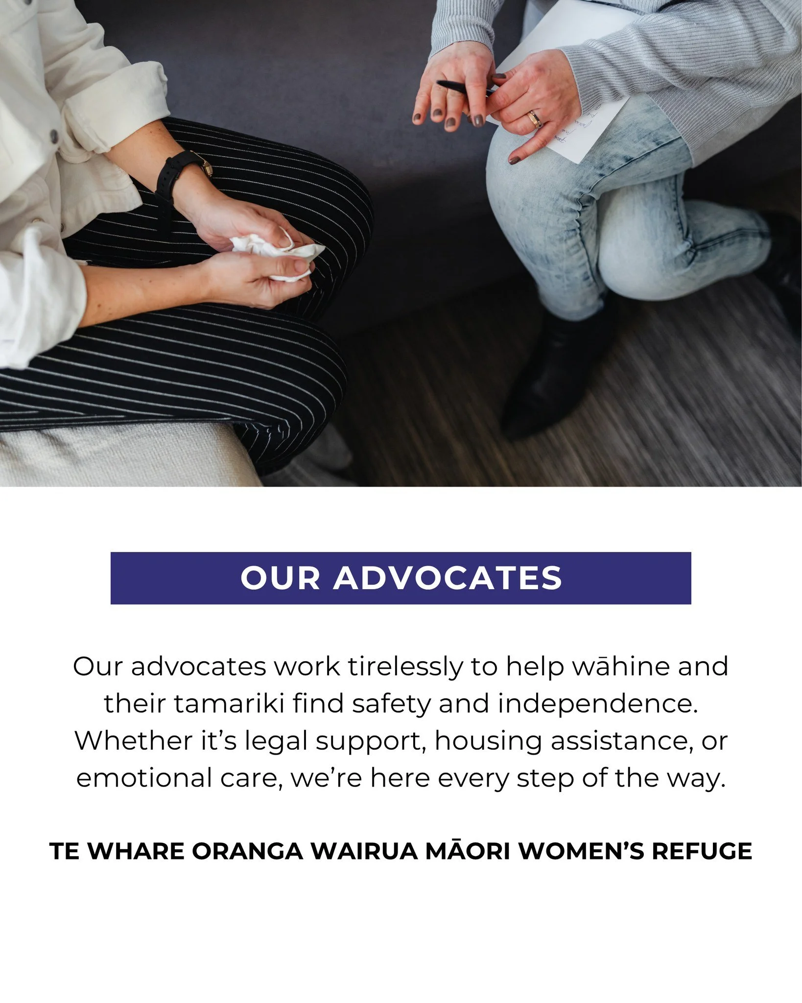 Our advocates work tirelessly to help wāhine and their tamariki find safety and independence. Whether it&rsquo;s legal support, housing assistance, or emotional care, we&rsquo;re here every step of the way. 

Reach out www.twowrefuge.org.nz