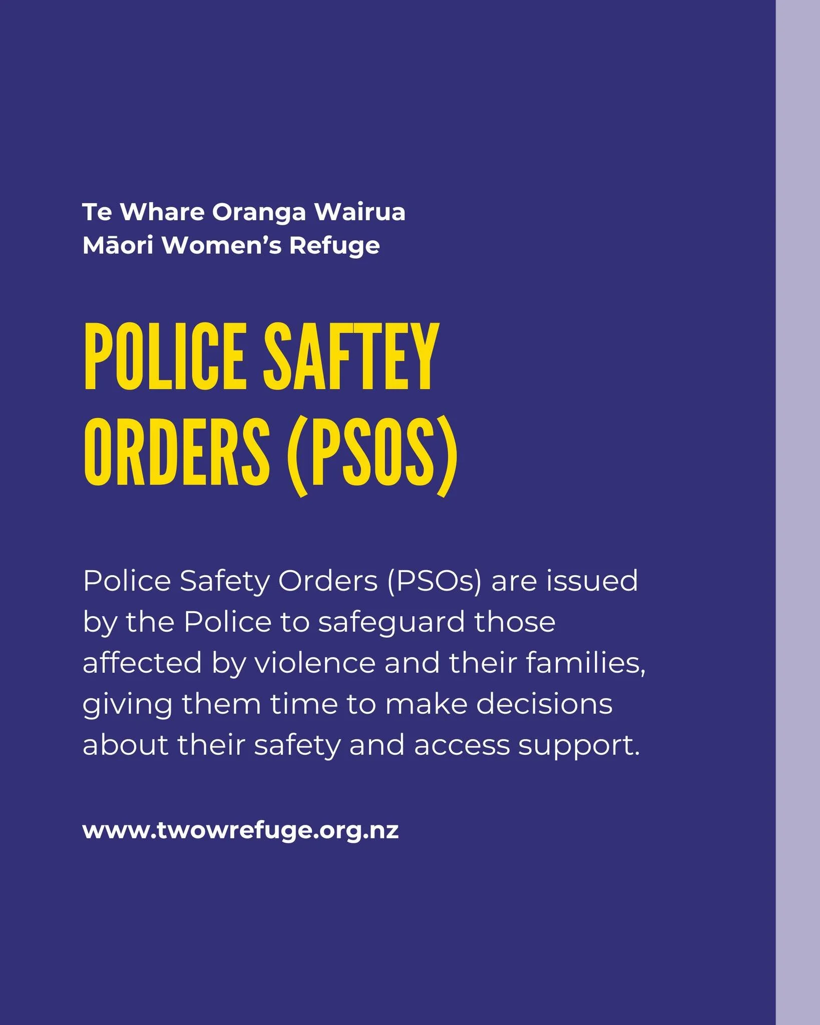 Police Safety Orders (PSOs) are issued by the Police to safeguard those affected by violence and their families, giving them time to make decisions about their safety and access support.

A Police Safety Order (PSO) prohibits the person served from a