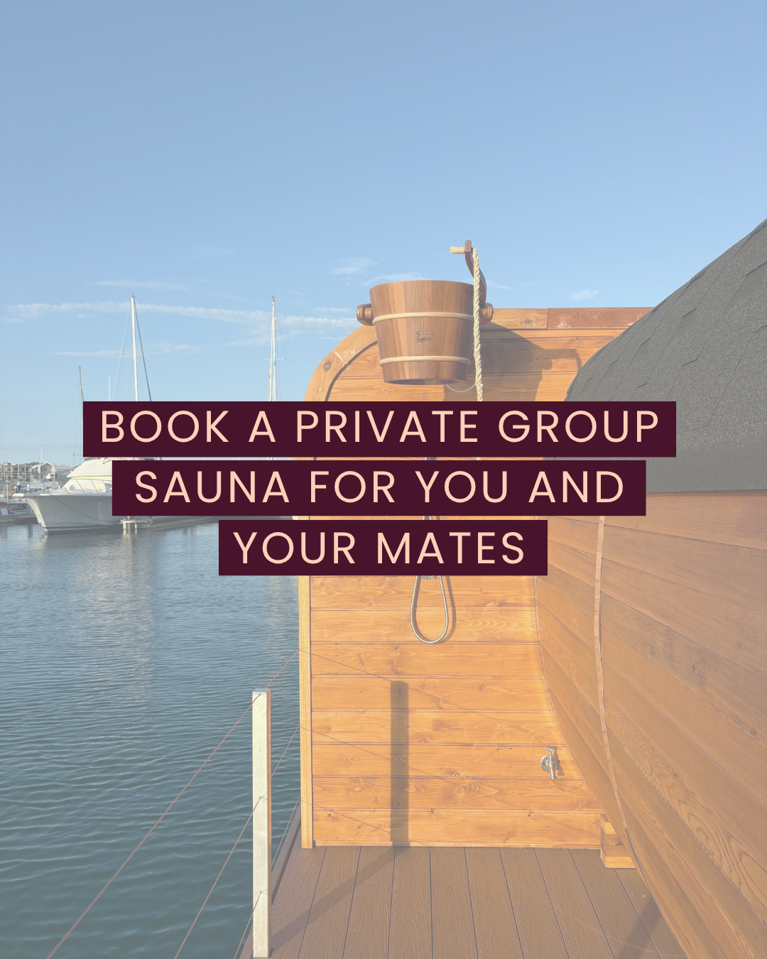 A wooden sauna on a boat docked at a marina with boats in the background, overlaid with text promoting private sauna bookings for groups.