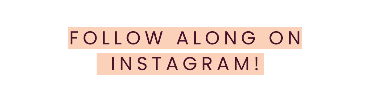 Text on a pink background says, 'Follow along on Instagram!'