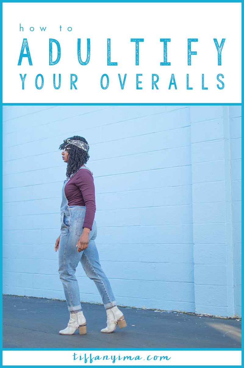 HOW TO "ADULTIFY" YOUR OVERALLS | OUTFIT INSPIRATION