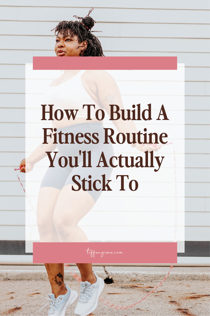 How To Create A Healthy Exercise Routine That You'll Actually Stick To