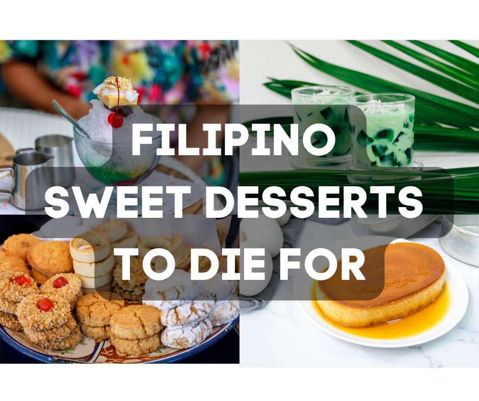 The Filipino Sweet Endings: Desserts to Die For