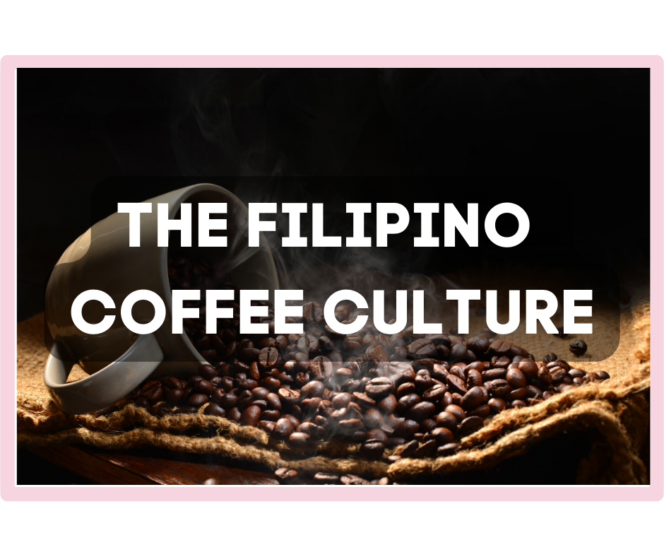 The Filipino Coffee Culture: From Barako to 3-in-1