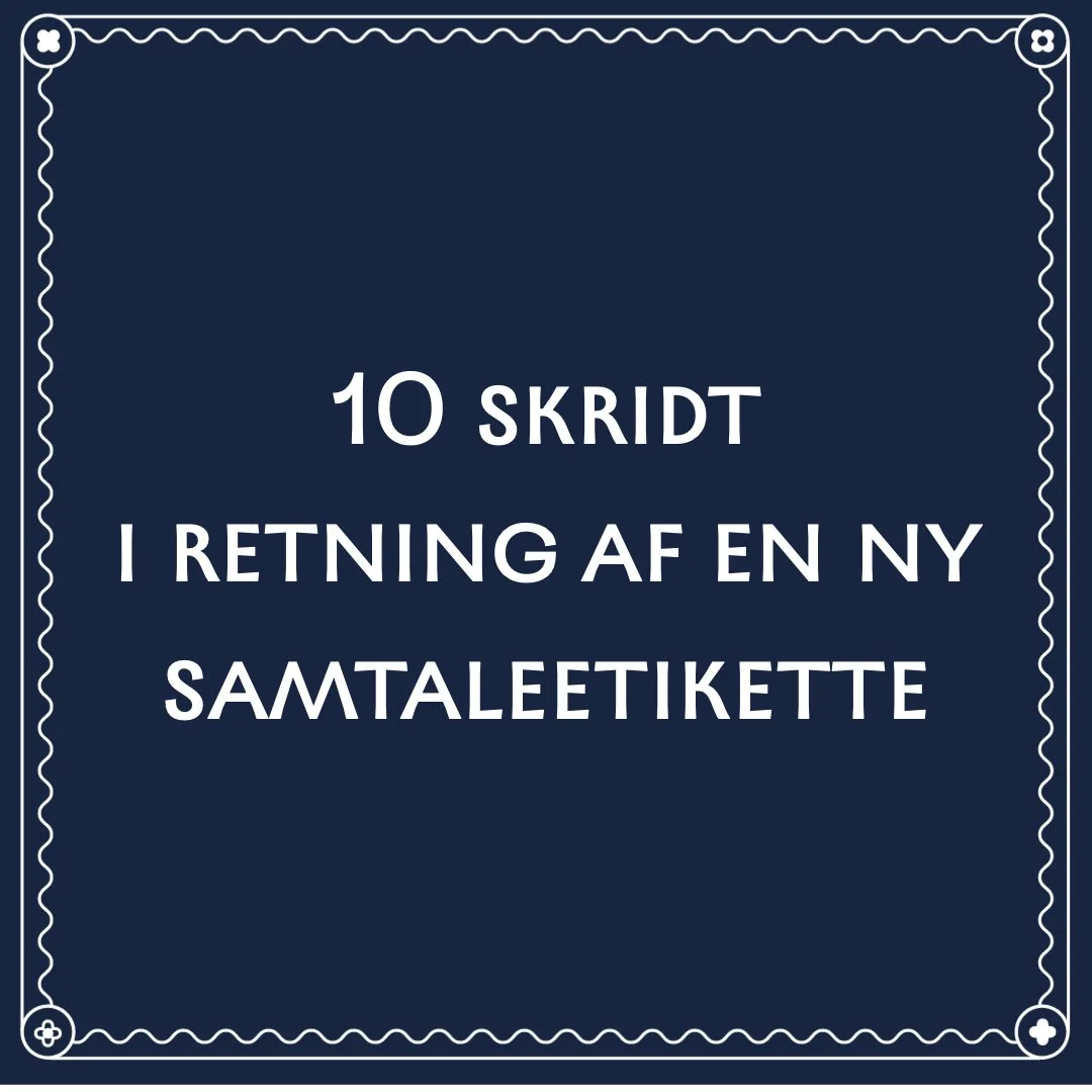10 skridt i retning af en ny samtaleetikette