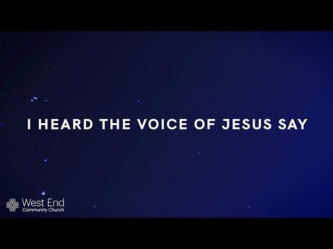 I Heard The Voice Of Jesus Say | Live from March 6, 2022