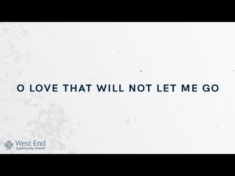 O Love That Will Not Let Me Go | Live from Feb. 28, 2021
