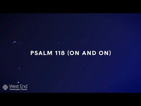 Psalm 118 (On And On) | Live from July 13, 2025