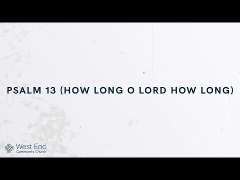 Psalm 13 (How Long O Lord How Long) | Live from May 4, 2025