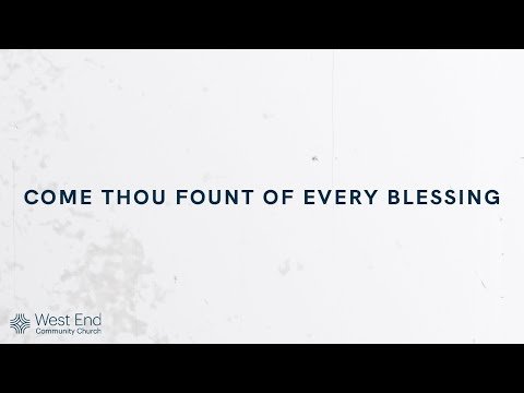 Come Thou Fount Of Every Blessing | Live from December 12, 2021