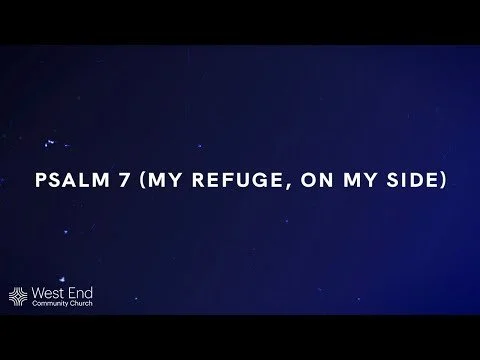Psalm 7 (My Refuge, On My Side) | Live from August 3, 2025