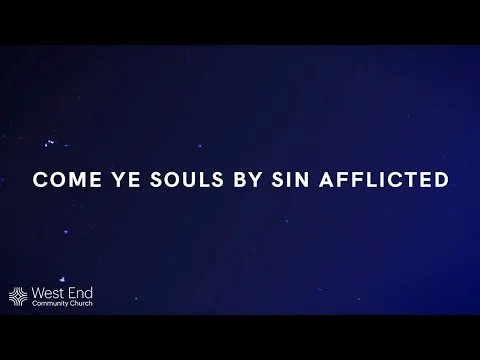 Come Ye Souls By Sin Afflicted | Live from July 18, 2021