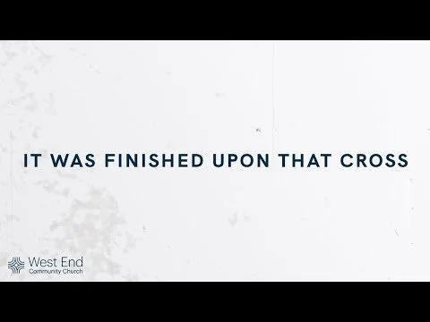 It Was Finished Upon That Cross | Live from October 8, 2023