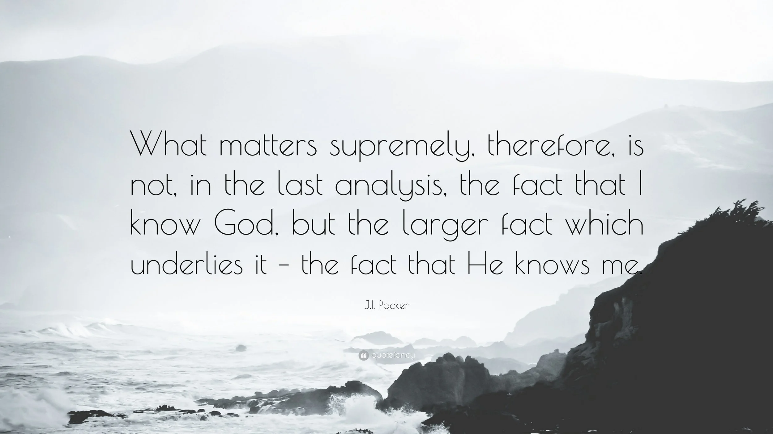Jl Packer quote from the 1973 book "Knowing God"