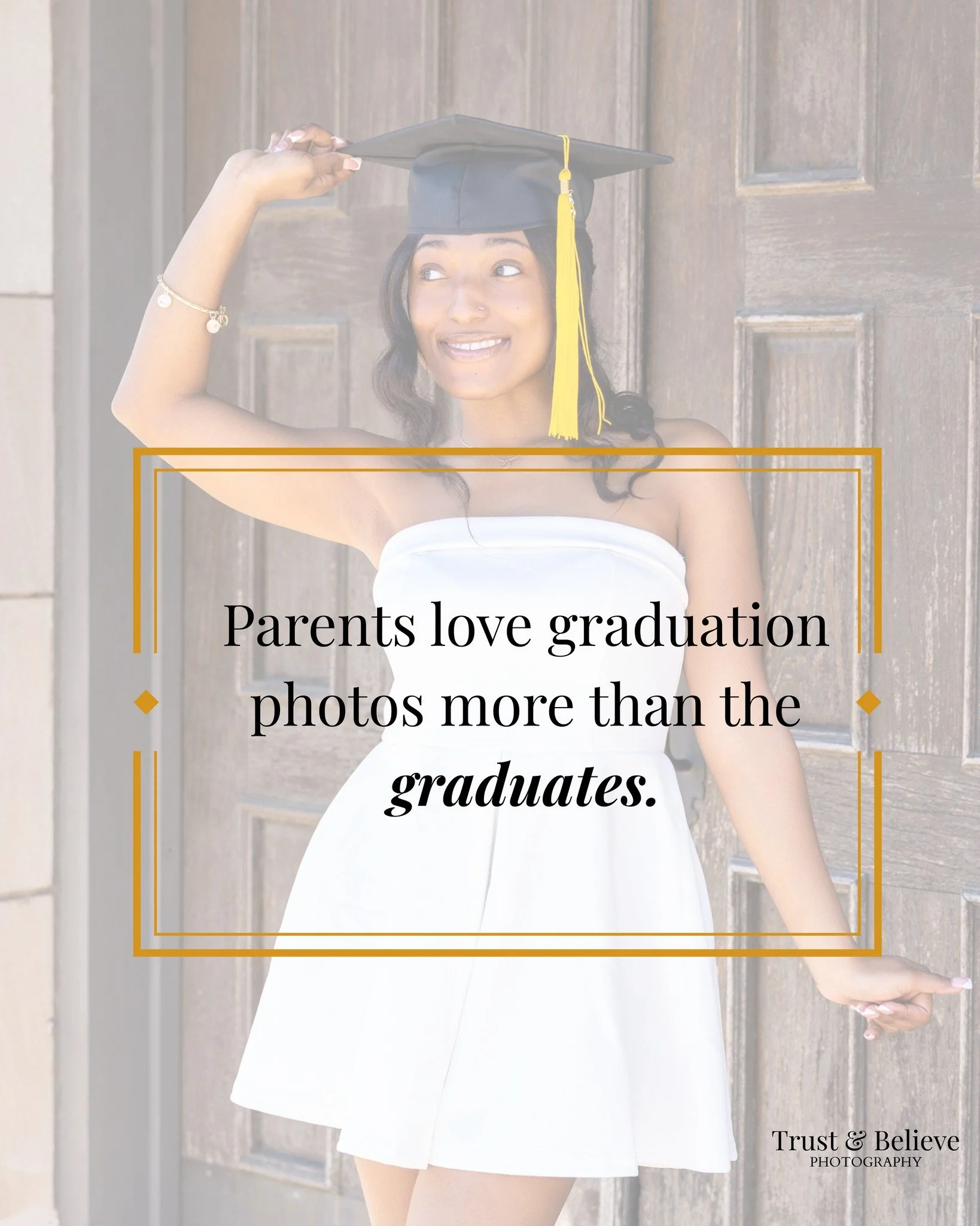 Graduates sometimes think photos aren&rsquo;t a big deal and some don't like taking photos. I get it, I get it! 

 But for parents? It represents years of sacrifice. The early mornings, late nights, rides to school, homework help, and all the moments