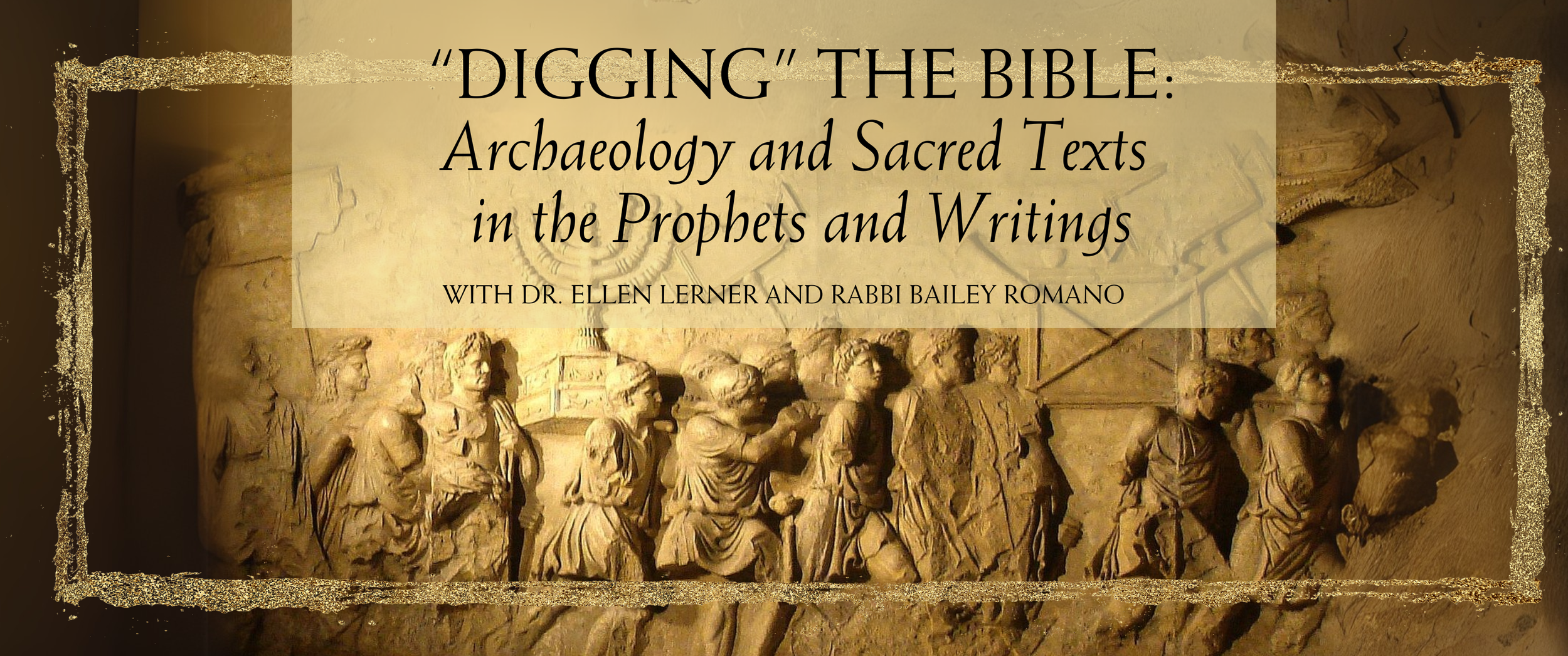 “Digging” the Bible: Archaeology and Sacred Texts in the Prophets and Writings