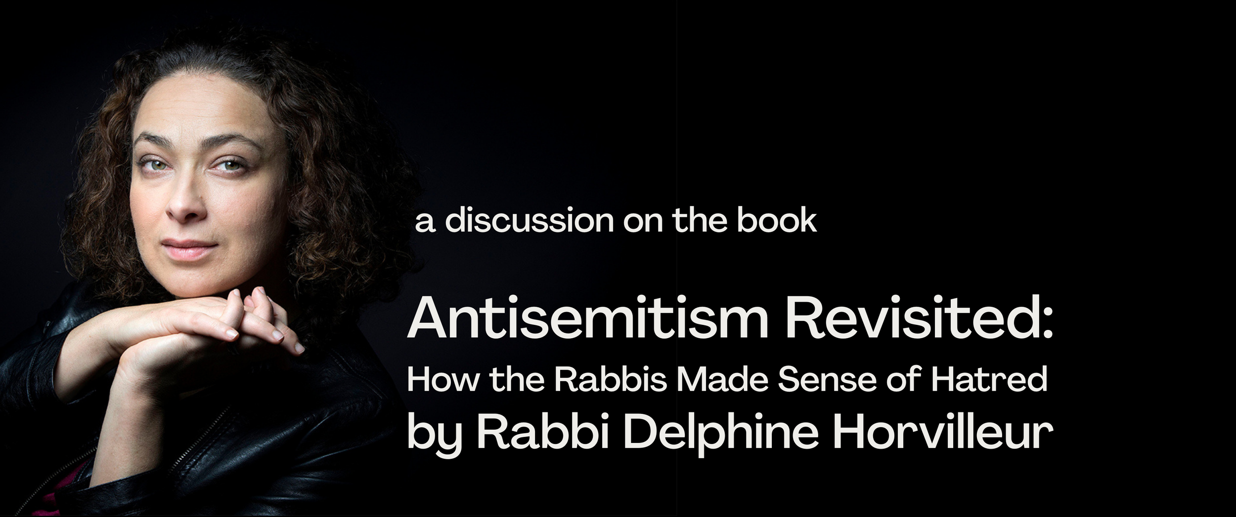 Antisemitism Revisited: How the Rabbis Made Sense of Hatred