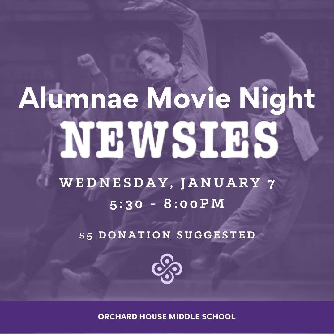 Reminder that our alumnae movie night is this Wednesday! Get ready for a night of Orchard House nostalgia&mdash;one of Mr. Hollander&rsquo;s most beloved traditions was the annual 8th-grade viewing of the 1992 Disney classic Newsies, and now we&rsquo
