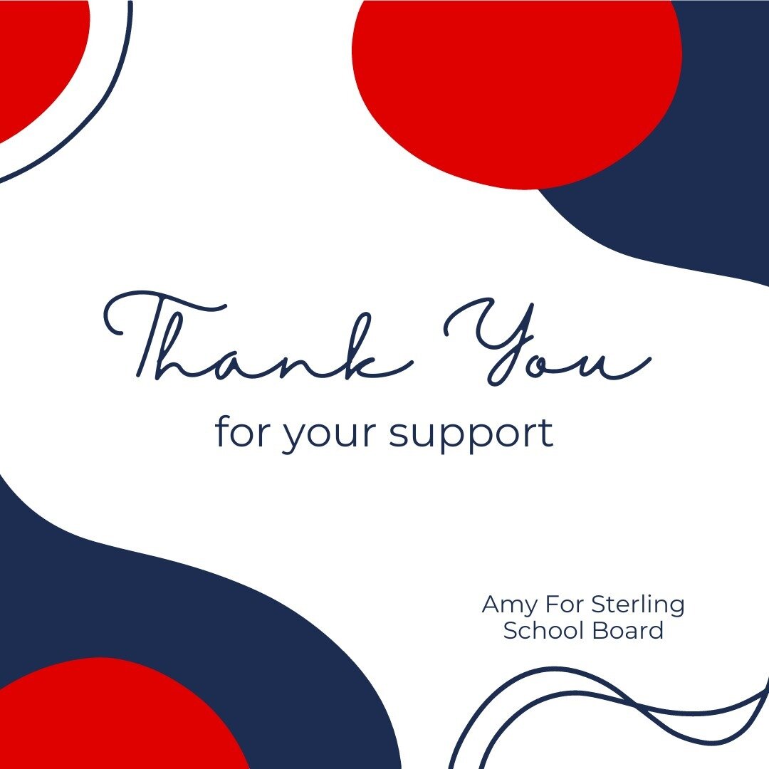Thank you to everyone who has supported this Sterling School Board race!

Whether you&rsquo;ve been helping from day one or engaged us in the last five months, we have reached many communities in Sterling who have had little to no political contact i