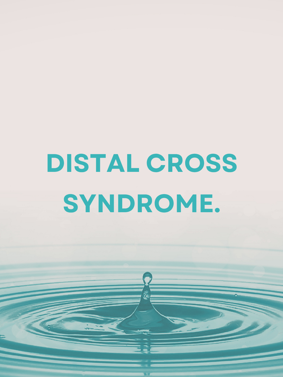 What is&nbsp;Distal Cross Syndrome?