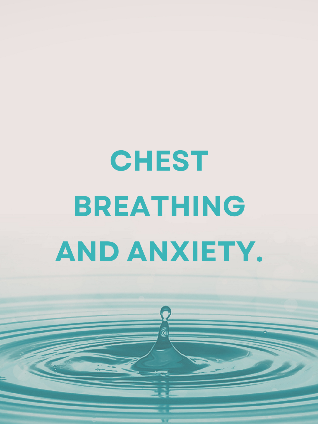 The Impact of Chest Breathing on Anxiety