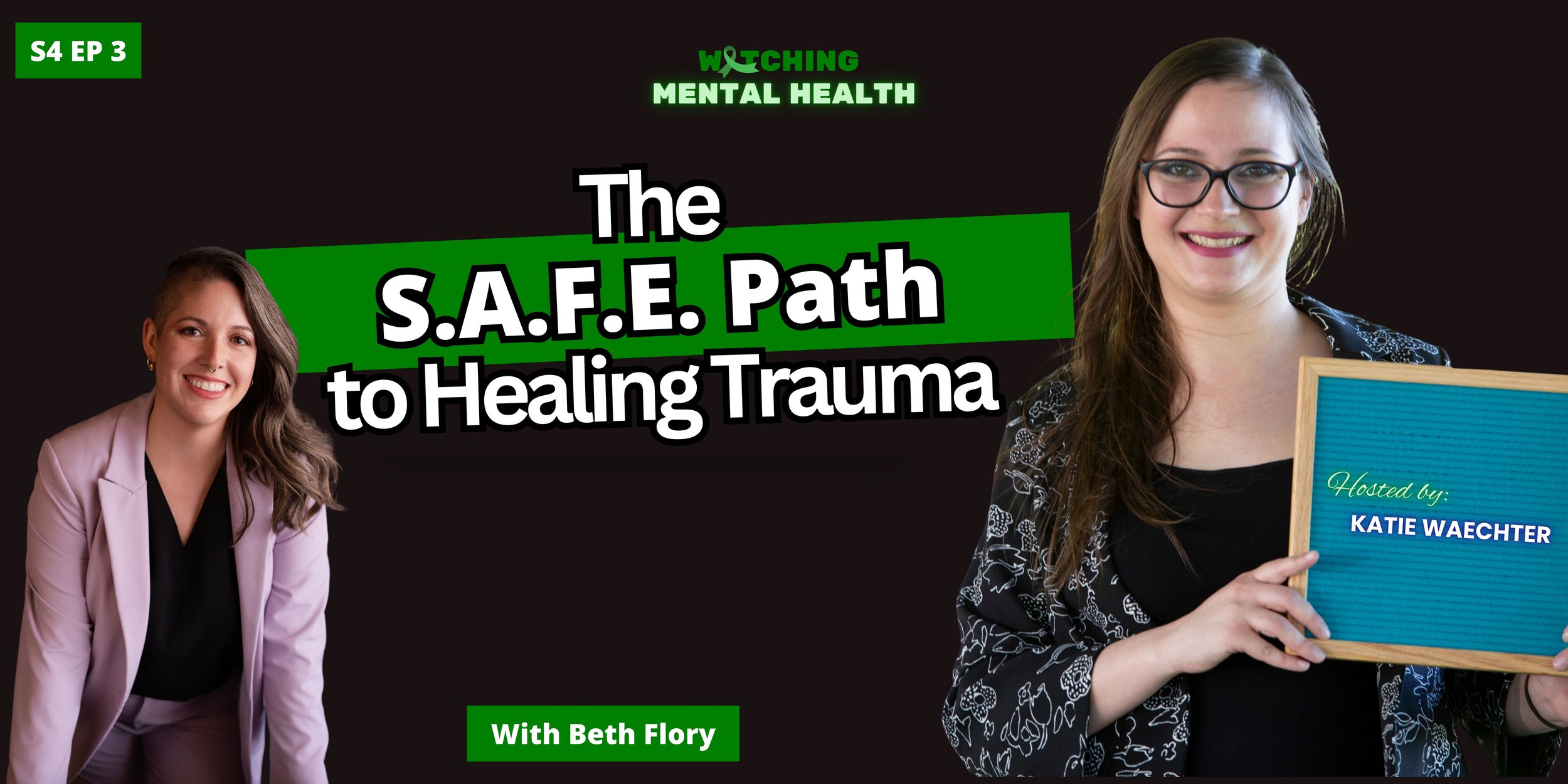 WMH Season 4 Ep 3: The S.A.F.E. Path to Healing Trauma