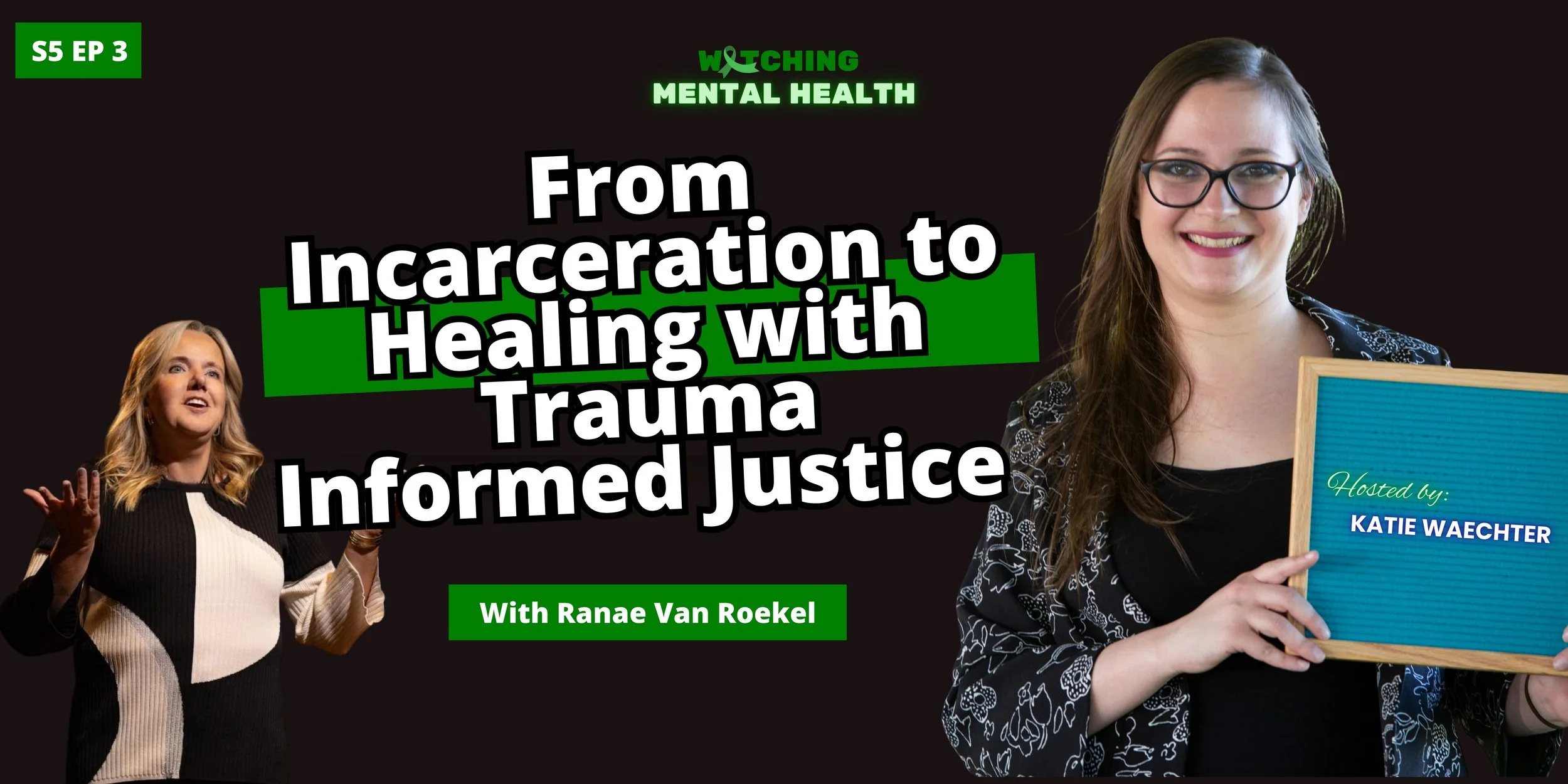 WMH Season 5 Ep 3: From Incarceration to Healing with Trauma Informed Justice