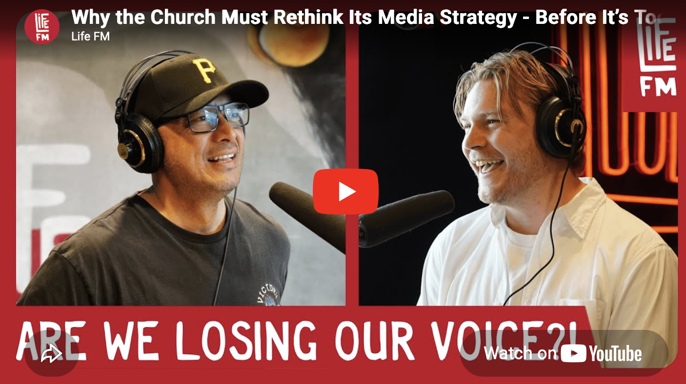 Why the Church Must Rethink Its Media Strategy - Before It’s Too Late | Life Fm