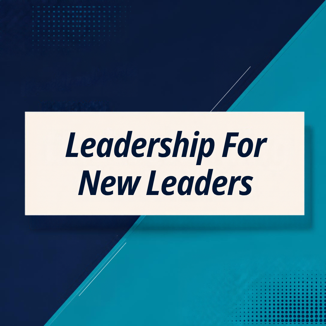 Leadership For New Leaders