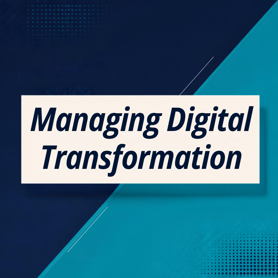 Managing Digital Transformation