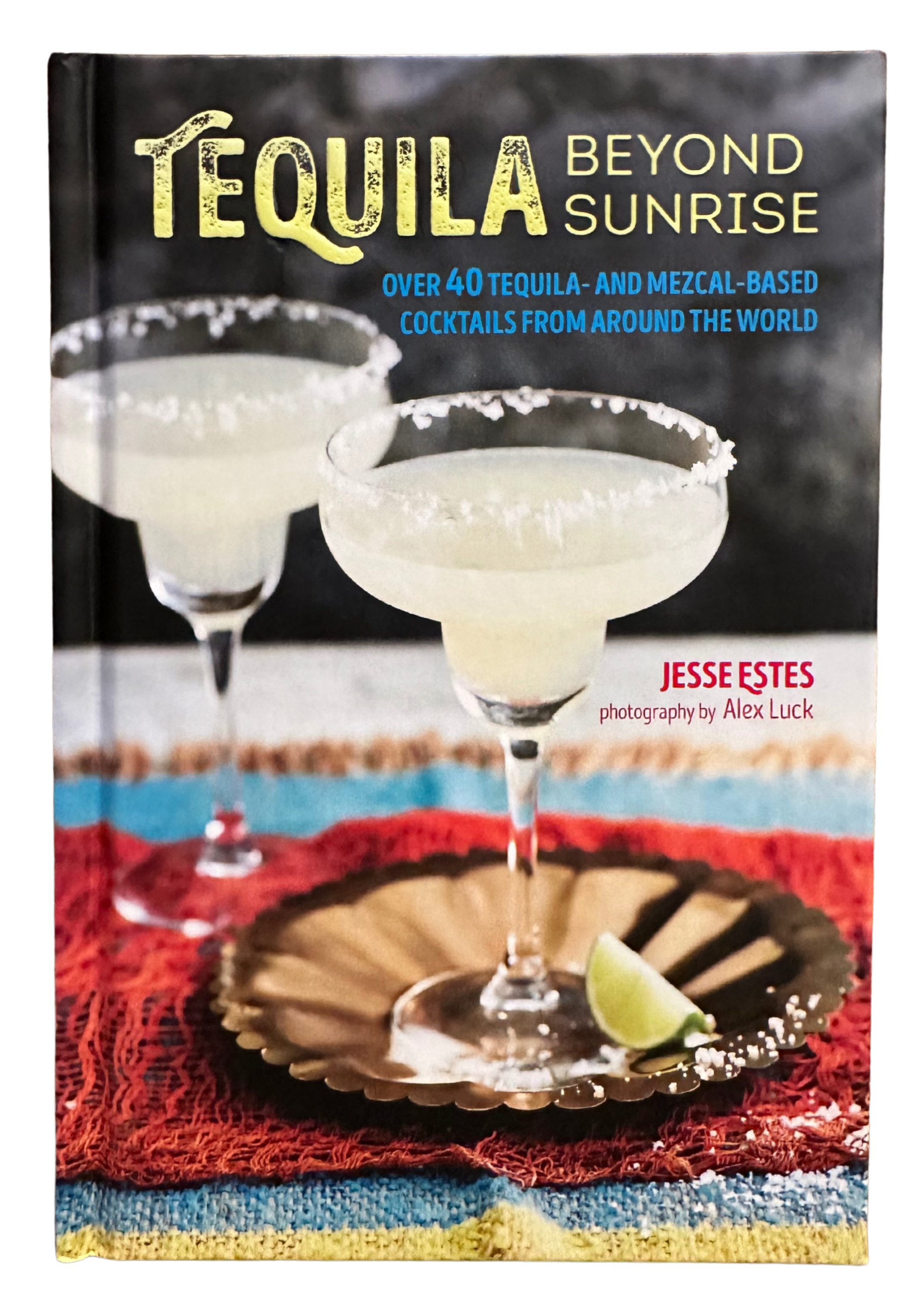 Tequila Beyond Sunrise (Hardcover)