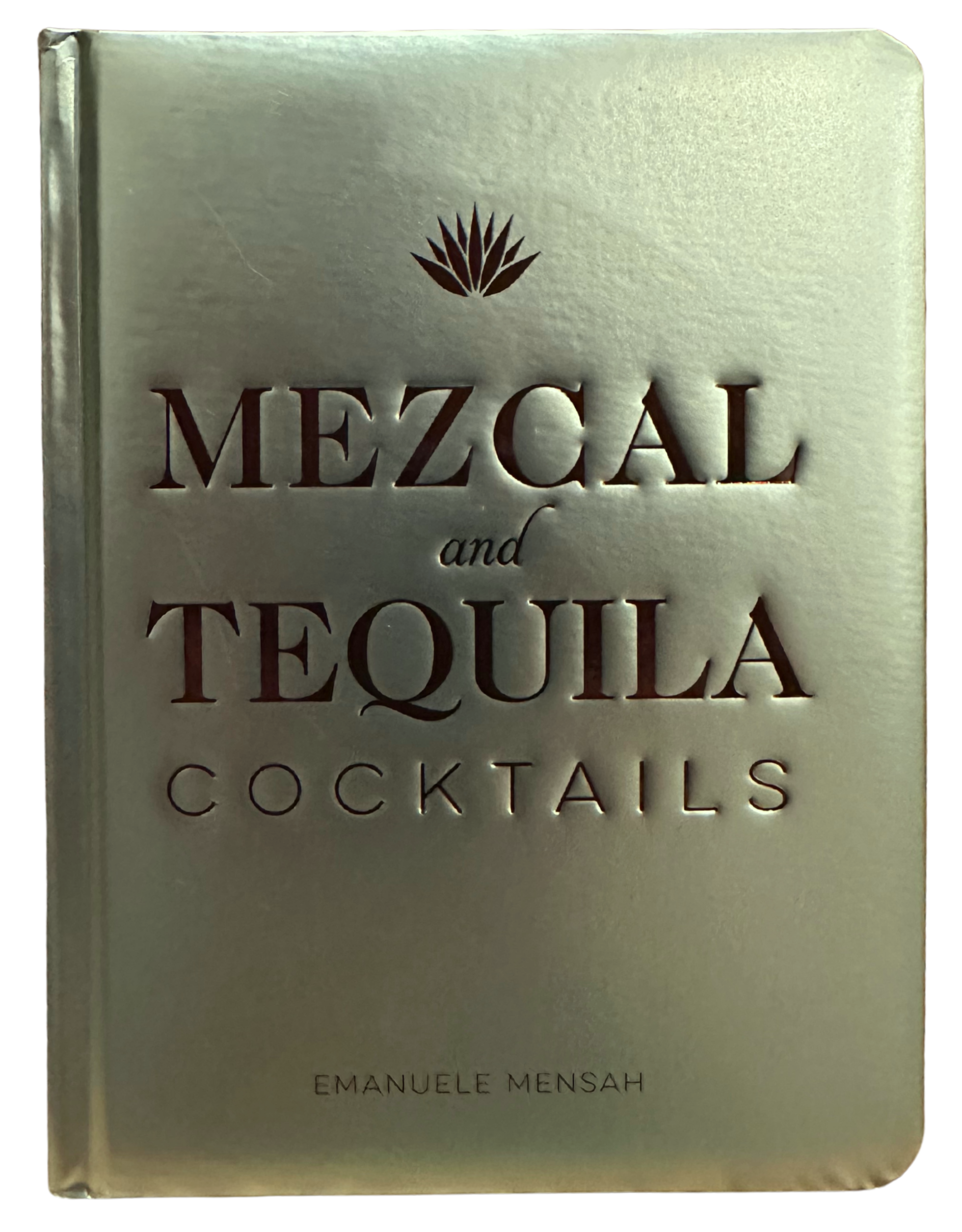 Mezcal and Tequila Cocktails (Hardcover)