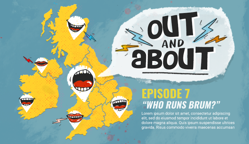 A cartoon map of the United Kingdom and surrounding islands with smiling faces on each landmass. The map has a blue background with colorful lightning bolts around the text "OUT AND ABOUT" and a blue speech bubble with the episode title "Episode 7: W