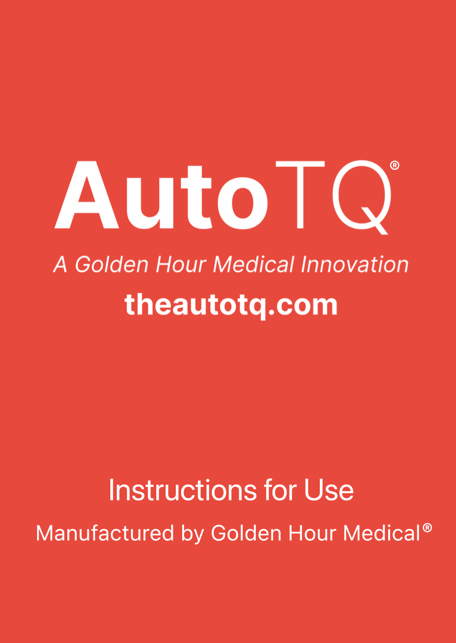 Red labeling cover titled 'AutoTQ' with the subtitle 'A Golden Hour Medical Innovation' and the website 'theautotq.com'. It also states 'Instructions for Use' and 'Manufactured by Golden Hour Medical'.