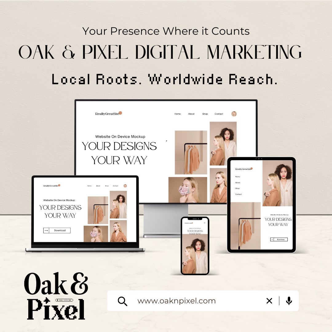 An advertisement for Oak & Pixel Digital Marketing showing various devices displaying a website mockup, with text emphasizing local roots and worldwide reach.