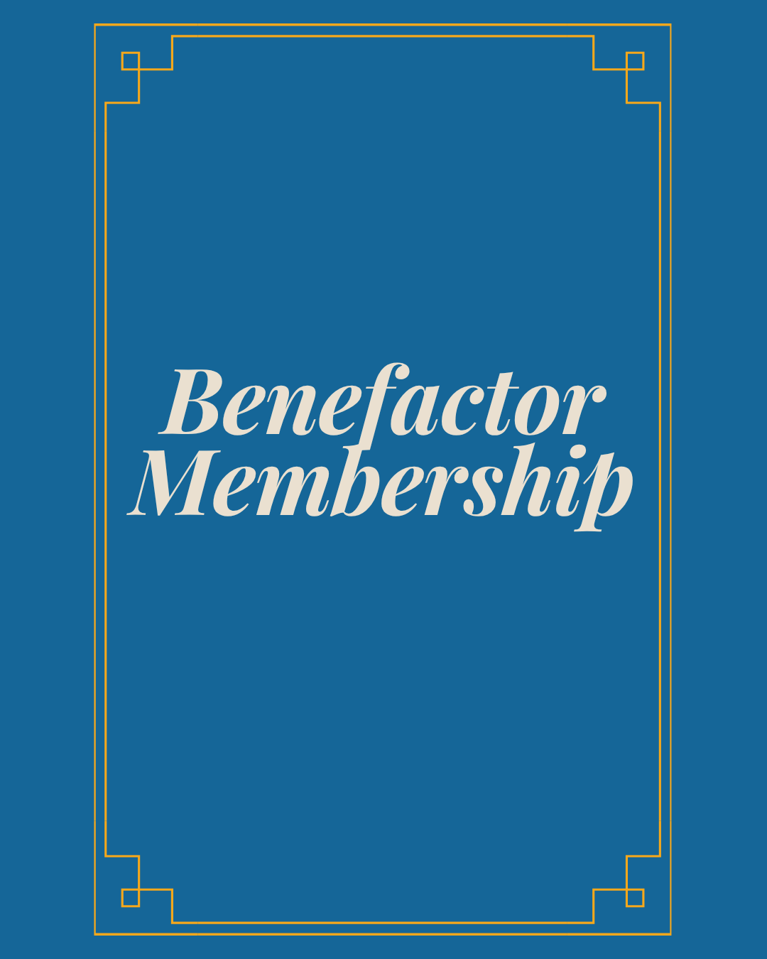 Benefactor Membership