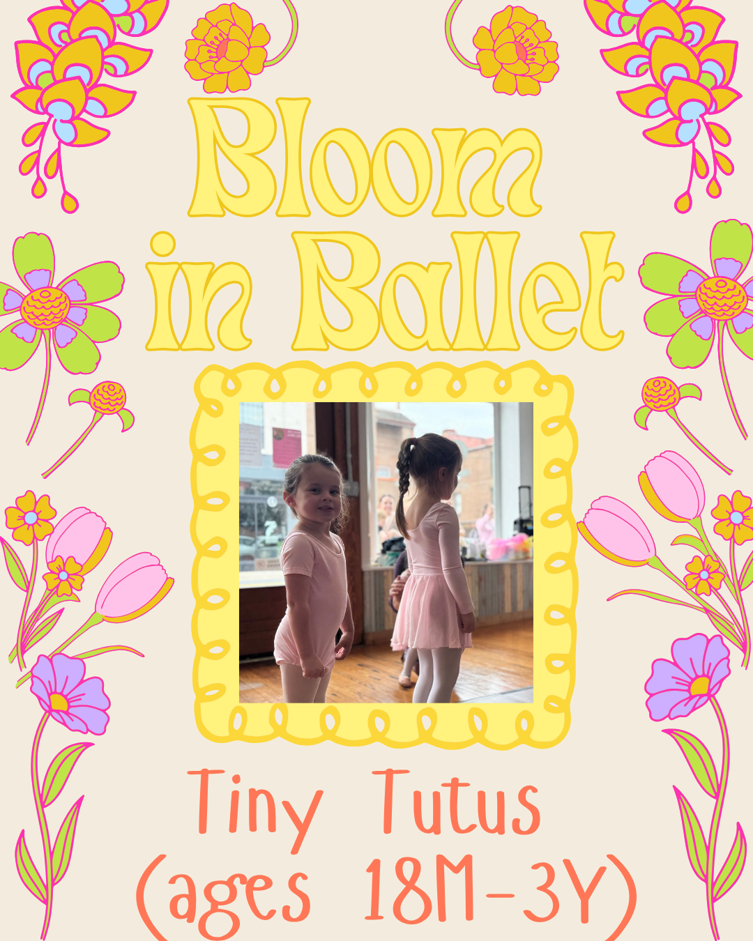 Bloom in Ballet: 8 Week Summer Semester! Tiny Tutus (18m-3 years) Caregiver and Me! Wednesdays 11-11:30