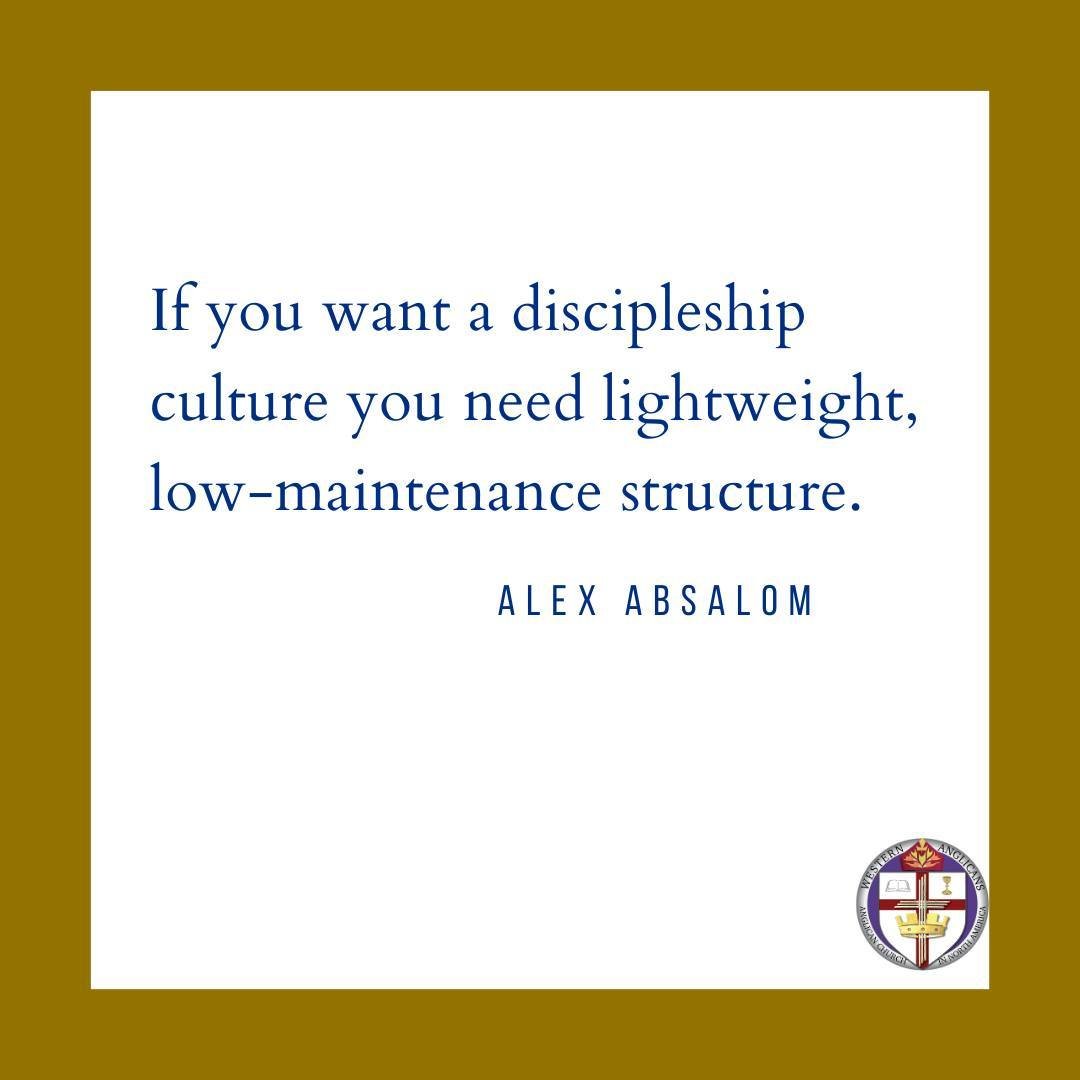 If you want a discipleship culture you need lightweight, low-maintenance structure.⁠
⁠
Alex Absalom⁠
