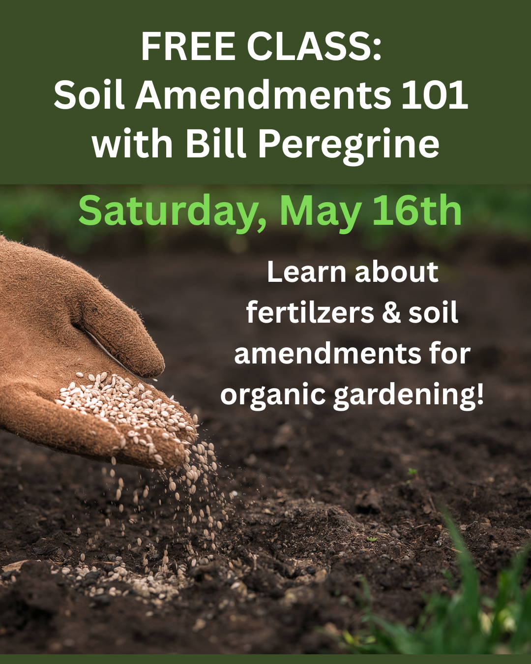 Free Class: Soil Amendments 101 with Bill Peregrine