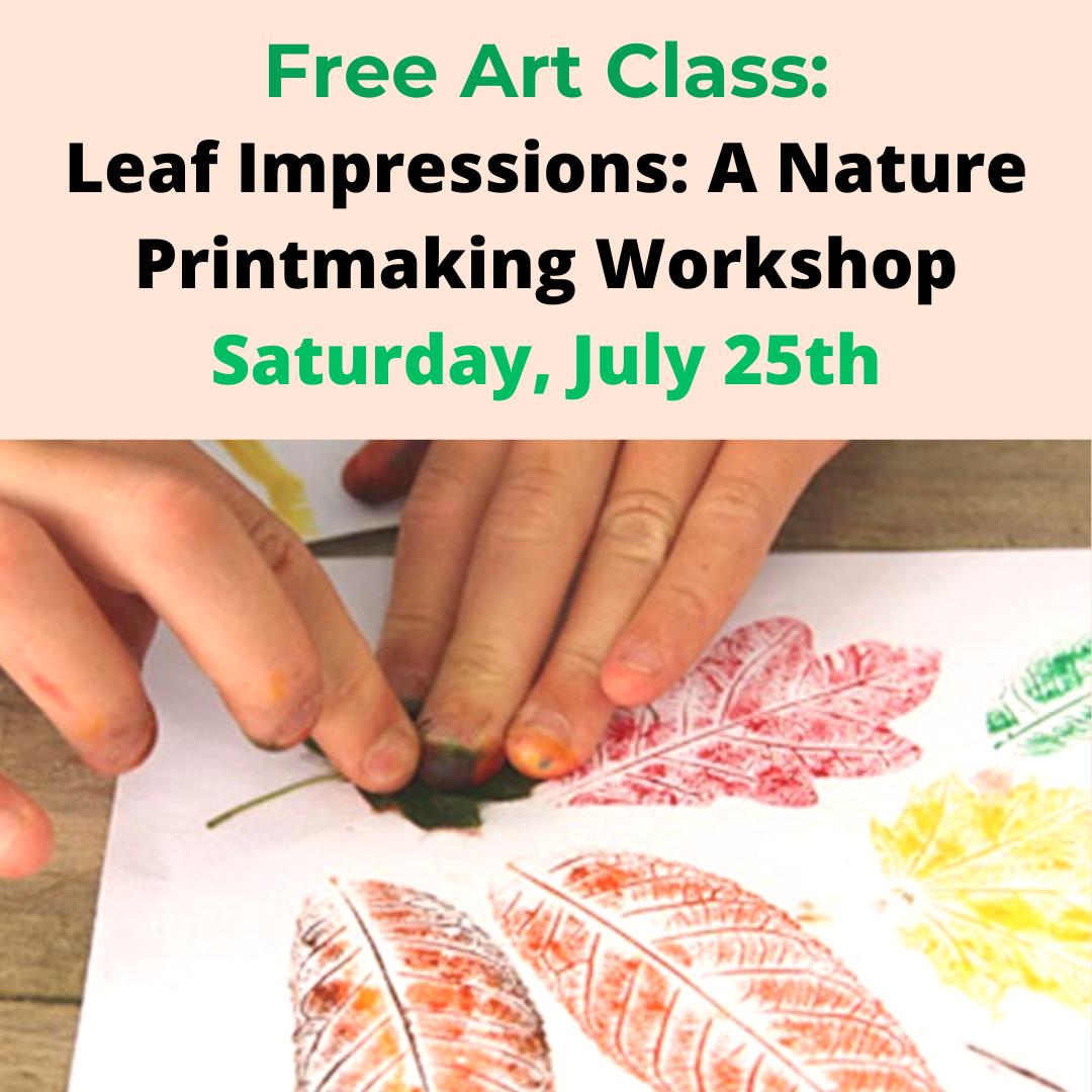 Free Art Class: Leaf Impressions: A Nature Printmaking Workshop