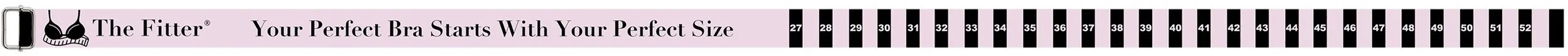 A pink and black measuring tape with the text 'The Fitter® Your Perfect Bra Starts With Your Perfect Size' above the numbers 27 to 52, indicating size measurements.