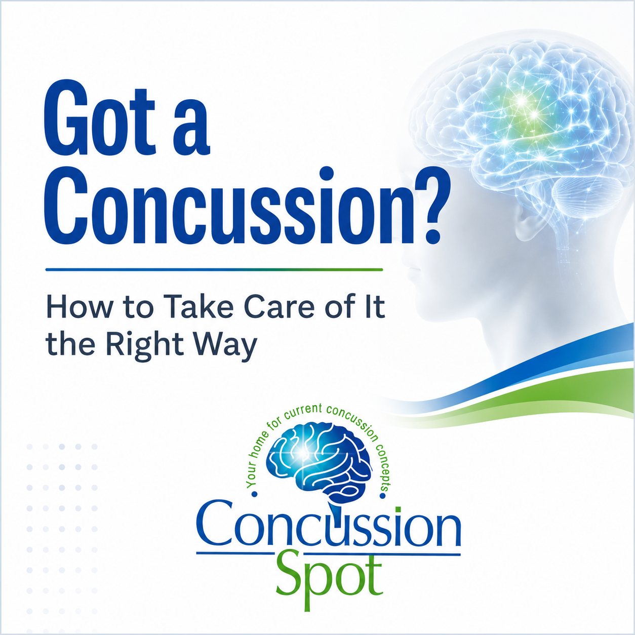Got a Concussion? Here are the best first steps.