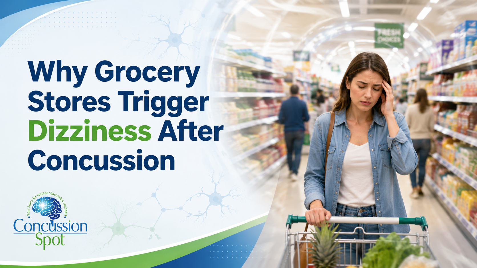 Why Grocery Stores Trigger Dizziness After Concussion
