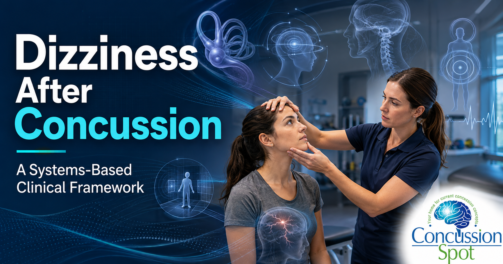Dizziness After Concussion: A Systems-Based Clinical Framework