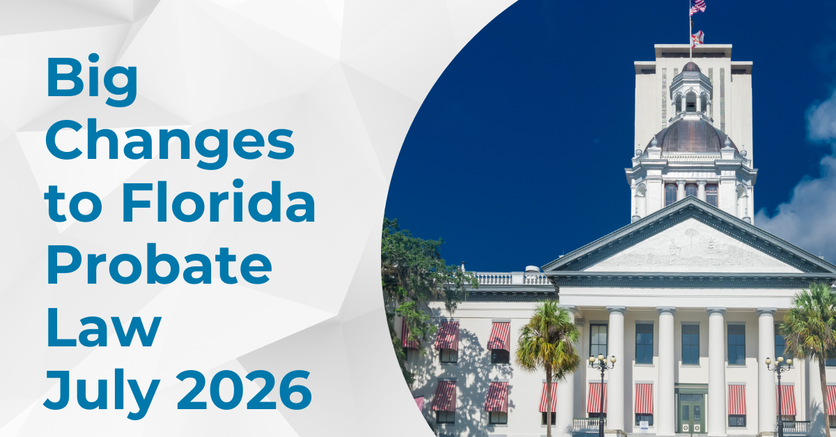 Big Changes to Florida Probate Law (July 2026)