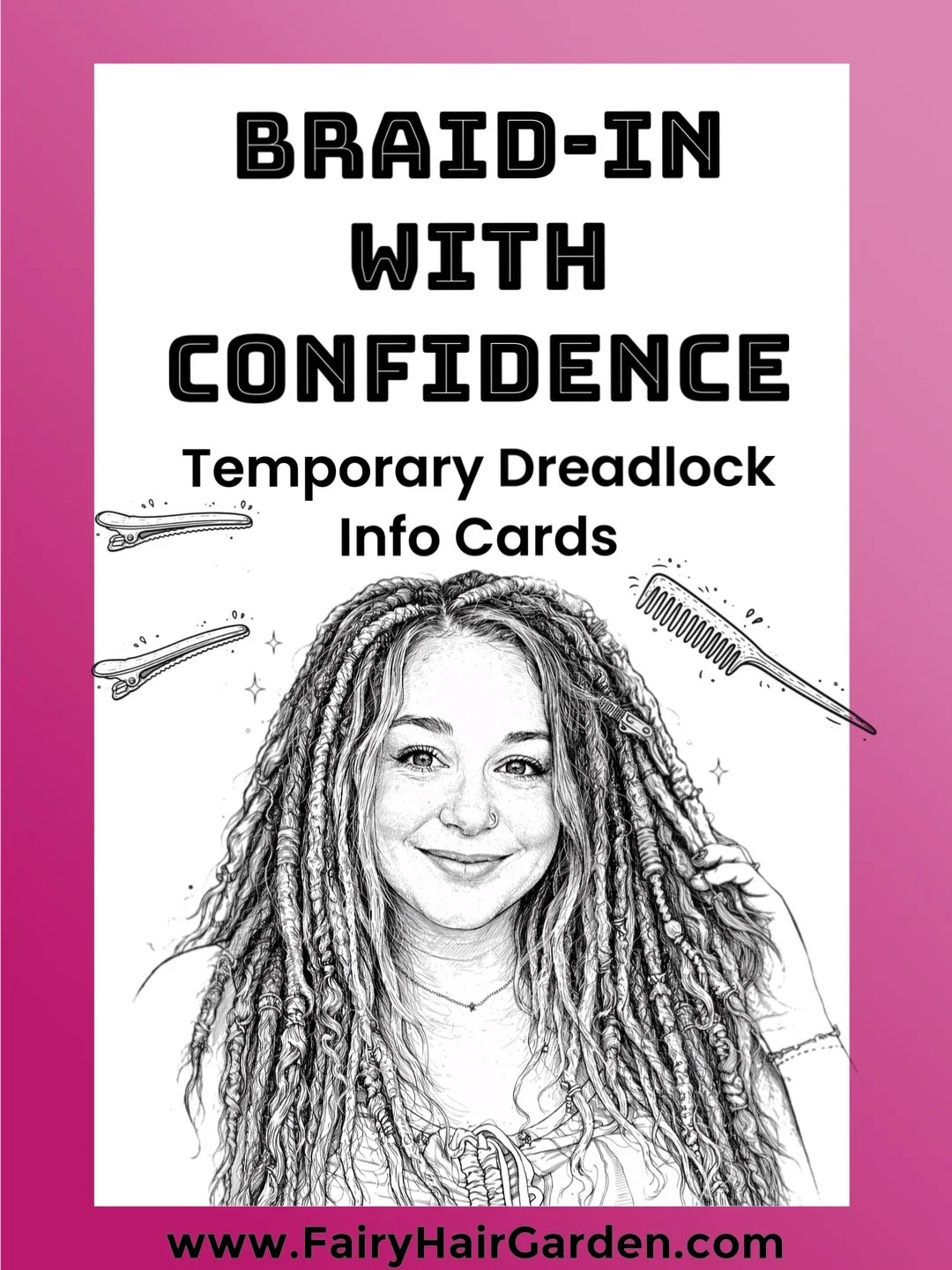 A promotional flyer for a hair salon called Fairy Hair Garden, featuring a drawing of a smiling woman with long, styled dreadlocks. The flyer has a pink background with a white central section containing black text that reads: "Braid-In with Confidence, Temporary Dreadlock Info Cards." There are illustrations of hair clips and a wide-tooth comb around the text and image, along with a website URL at the bottom.