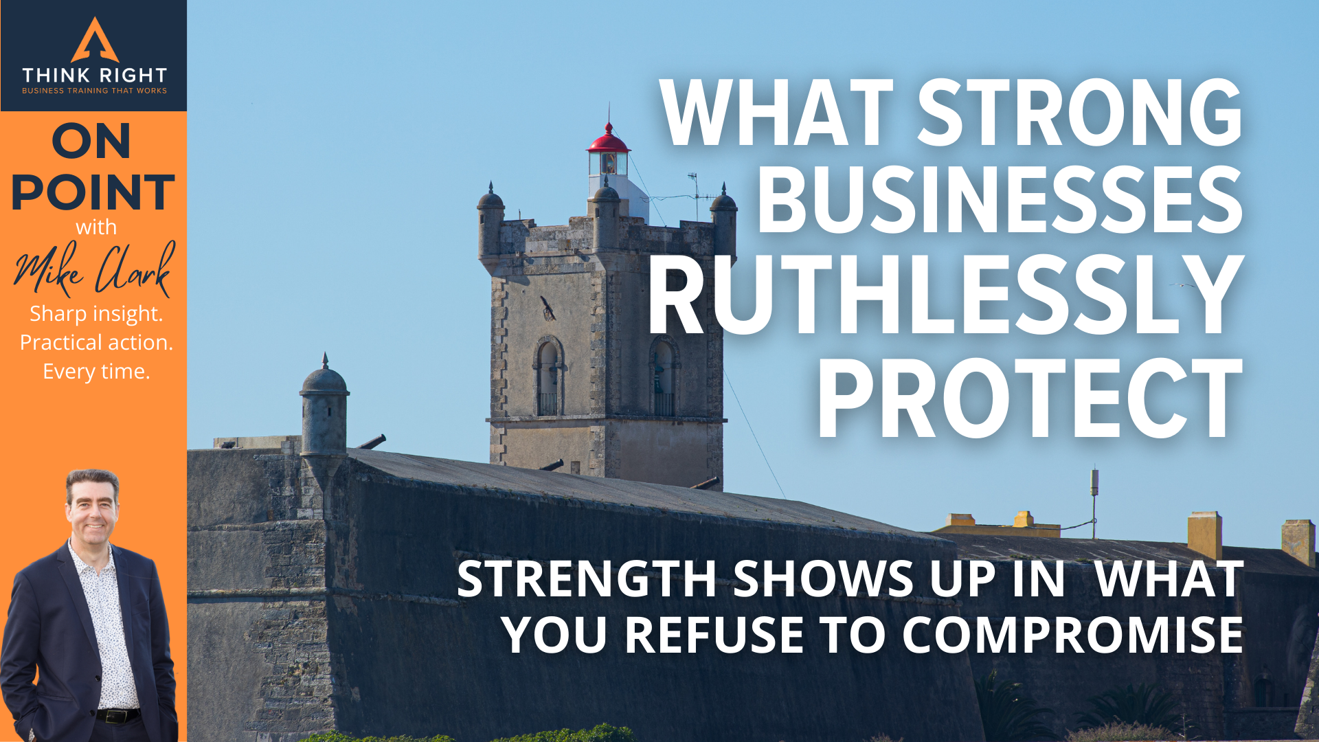 What Strong Businesses Ruthlessly Protect