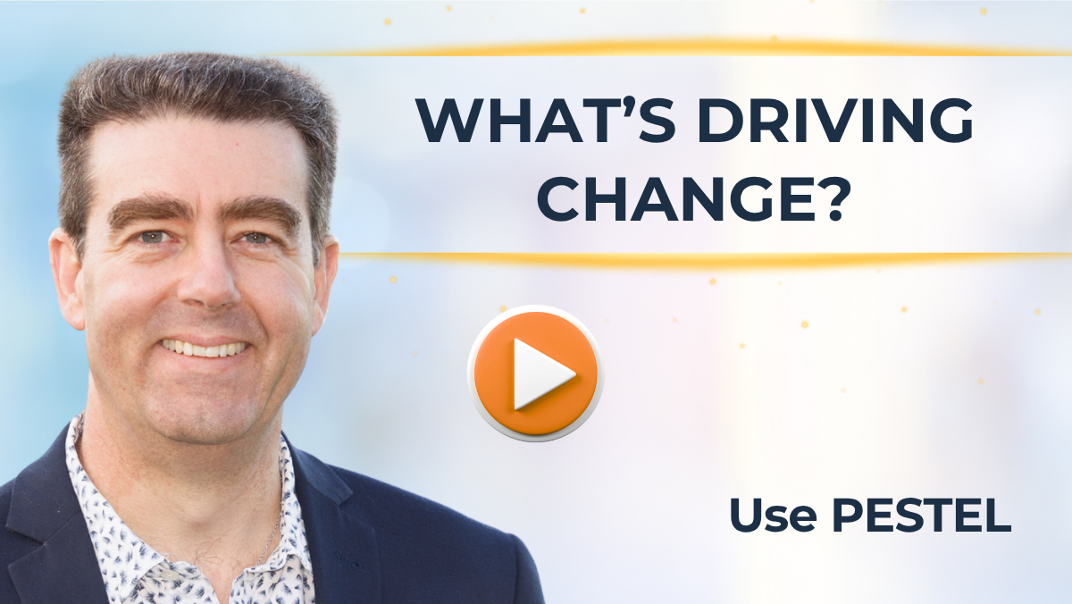 #523 What’s Driving Change? Use PESTEL to See the Bigger Picture